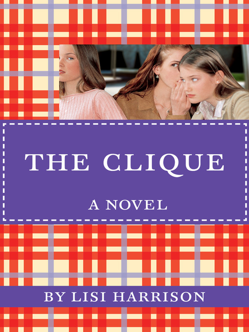 Title details for The Clique by Lisi Harrison - Wait list